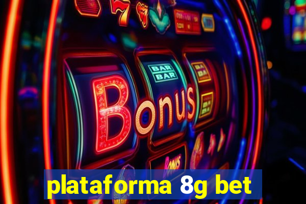 plataforma 8g bet